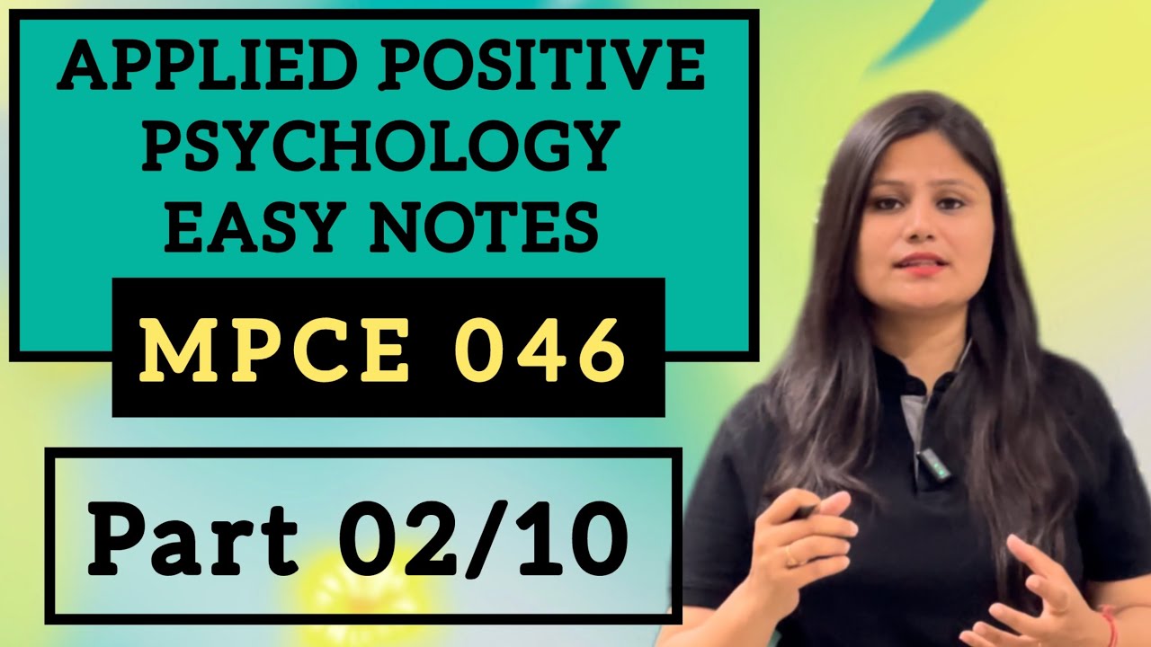 MPCE 046 - Applied Positive Psychology Easy Notes Part 02