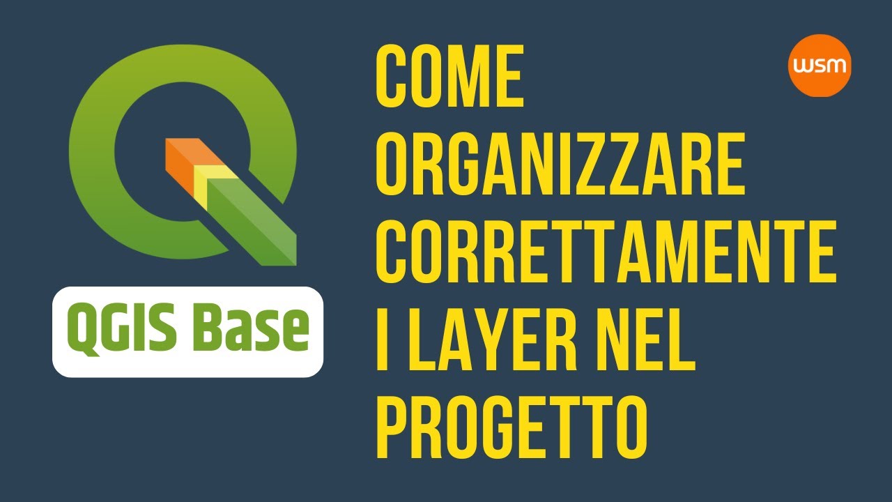 QGIS Base – Come Organizzare Correttamente i Layer nel Progetto [SUB-ITA/ENG]