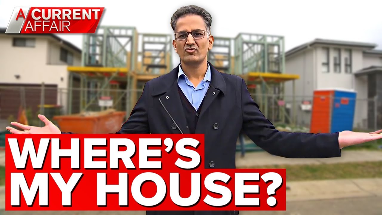 Sydney builder goes MIA leaving homes unfinished | A Current Affair