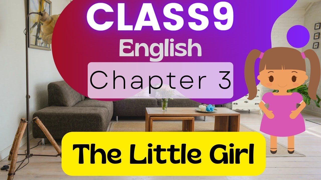 Class 9th The little Girl chapter 3 Beehive book full explaination हिंदी में