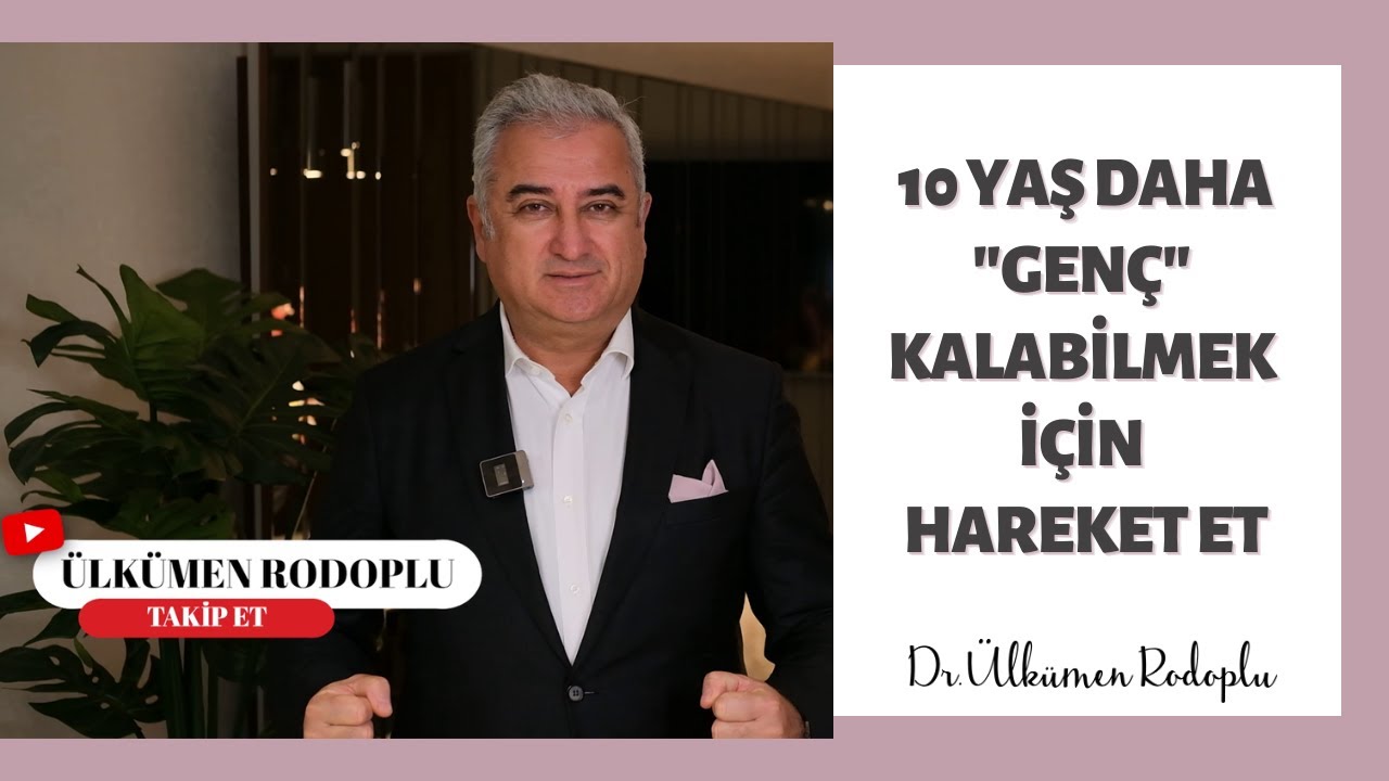 Sağlıklı Yaşam ve 10 Yaş Daha Genç Kalmak için Hareket Et