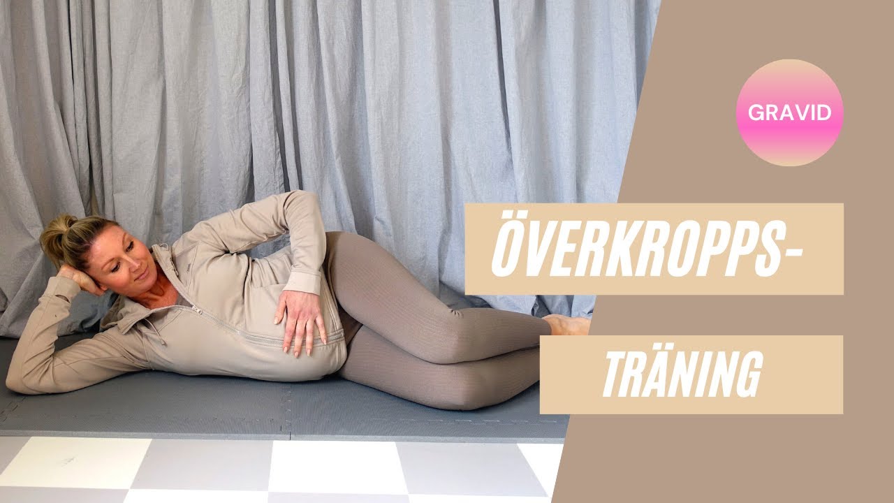 Överkroppsträning för dig som är gravid