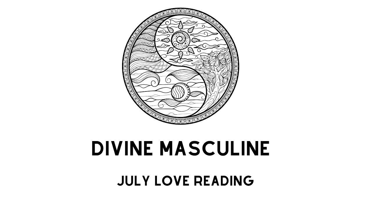 Divine Masculine Love Reading July 2020