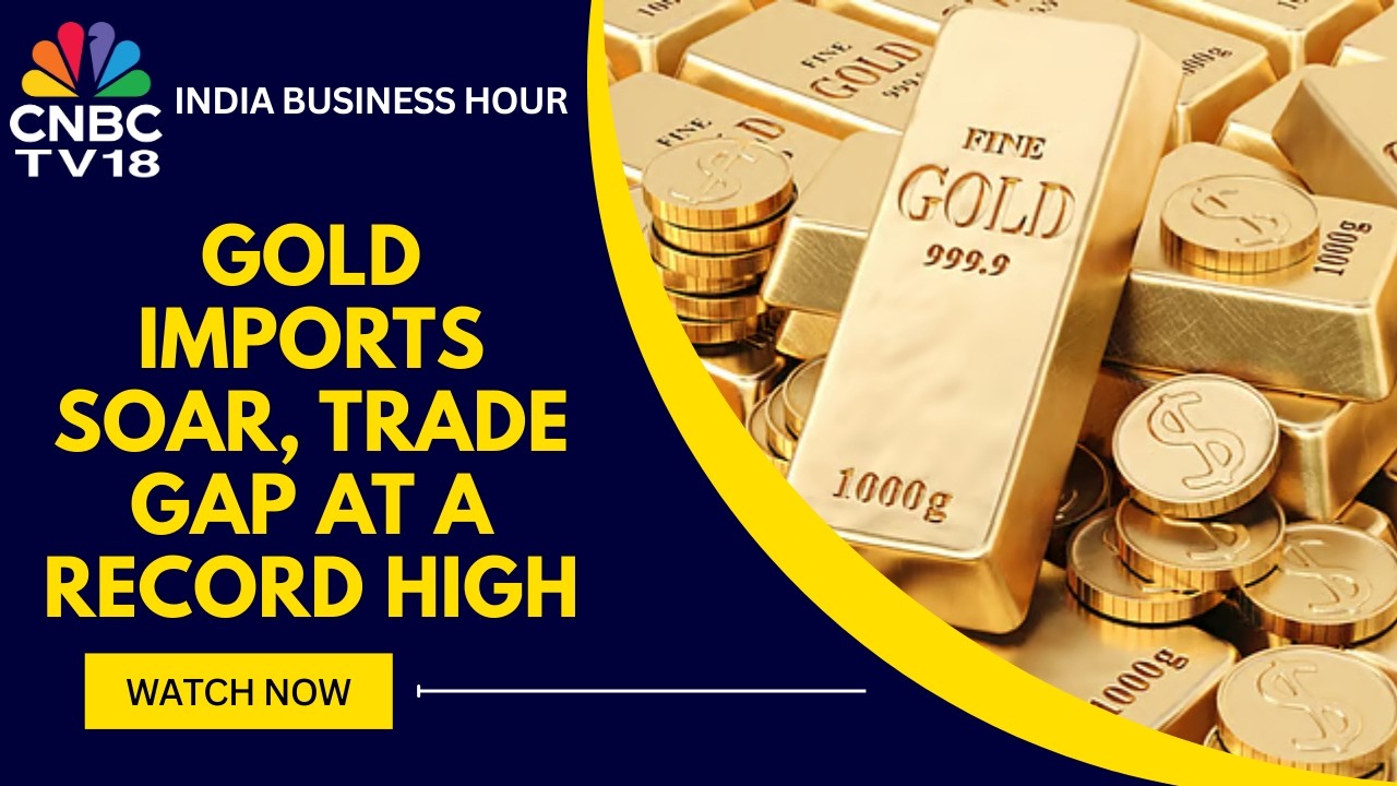 A Sharp Surge In Gold Imports In January Takes India's Trade Deficit To A Record High | CNBC TV18