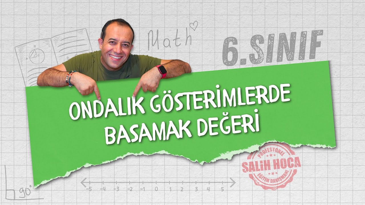 6. SINIF MATEMATİK | ONDALIK GÖSTERİMLERDE BASAMAK DEĞERİ