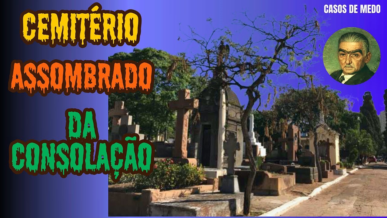 CEMITÉRIO DA CONSOLAÇÃO ASSOMBRADO