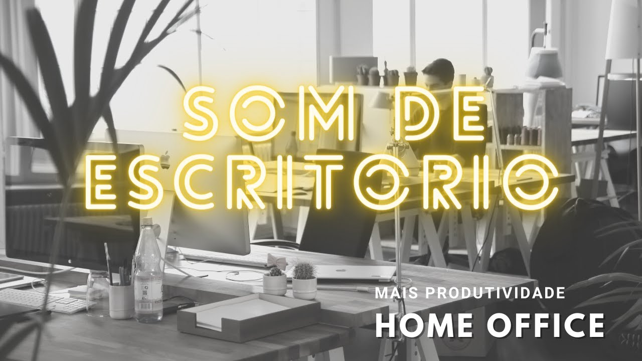 2 Horas de Som de escritório - Home Office