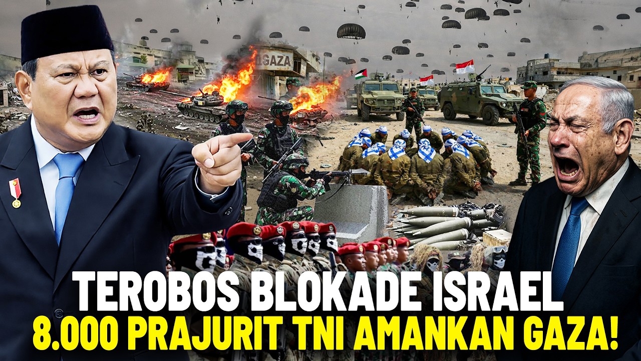 8.000 PASUKAN INDONESIA TEROBOS BLOKADE ISRAEL!? Prabowo Kerahkan Prajurit TNI Misi Perdamaian