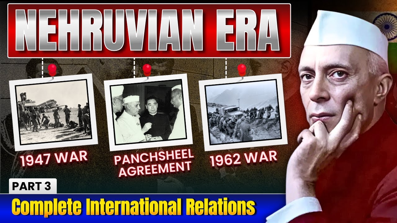 Nehruvian Era EXPLAINED: India’s Wars, Foreign Policy & Conflicts with Pakistan & China