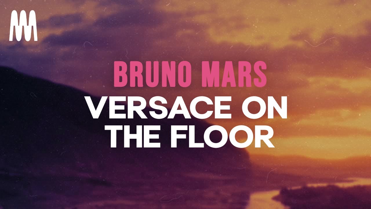 Bruno Mars - Versace On The Floor (Lyrics)