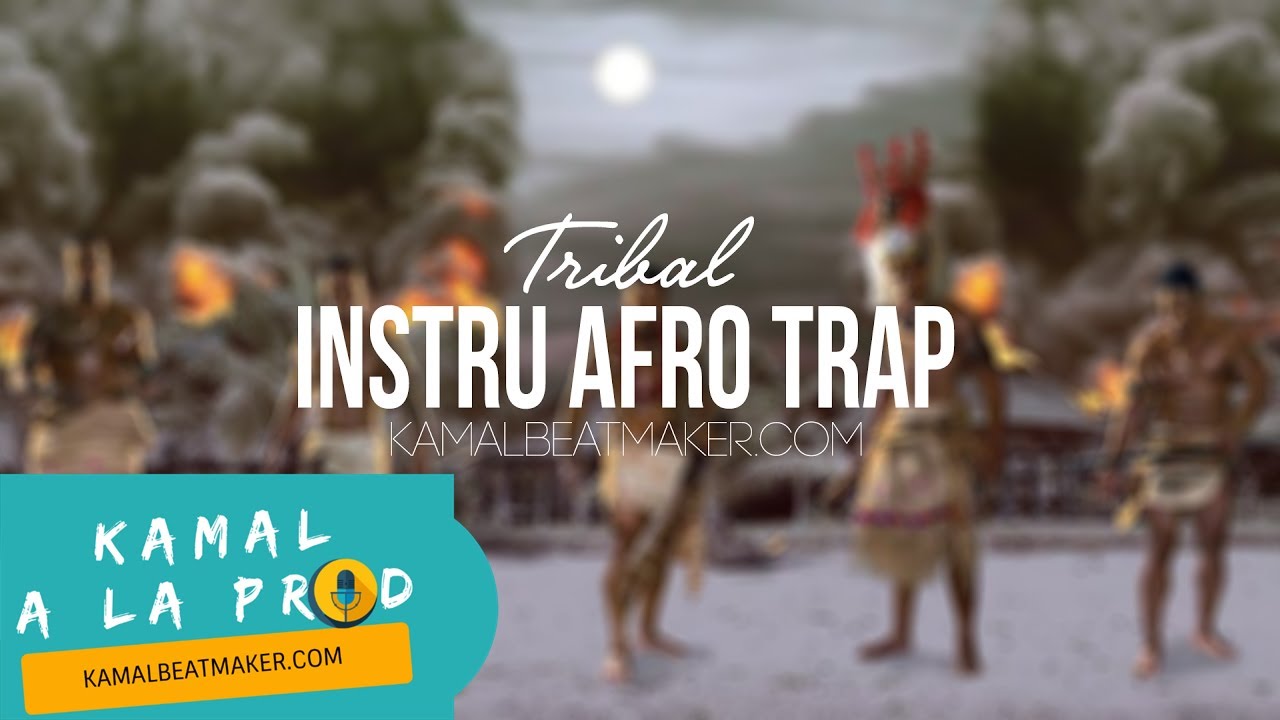 INSTRU AFRO TRAP 2017 | Tribal | Kamal Beatmaker (Kamal A La Prod)