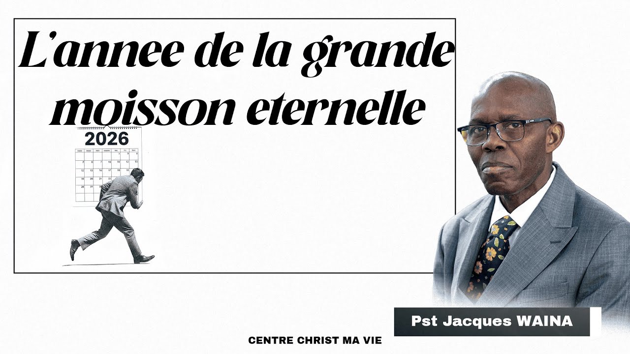 Pst Jacques WAINA - L’année de la grande moisson éternelle