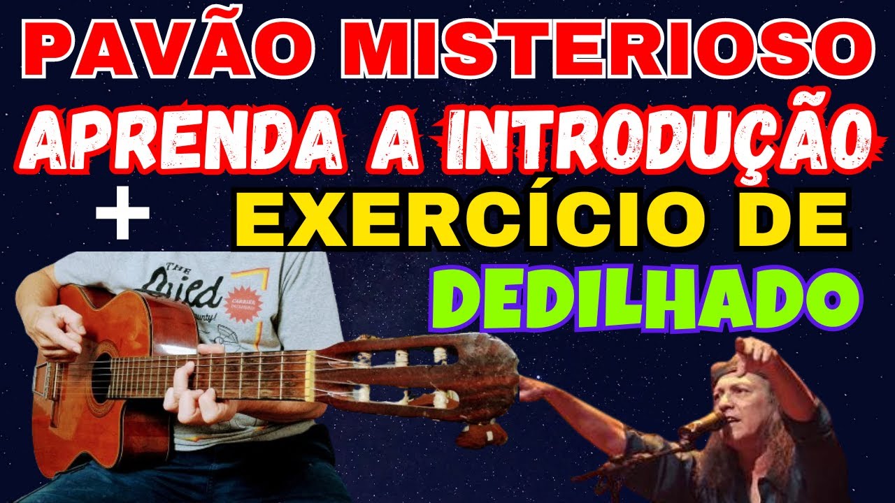 Como Tocar a Introdução de PAVÃO MINTERIOSO do Cantor Maravilhoso Ednardo