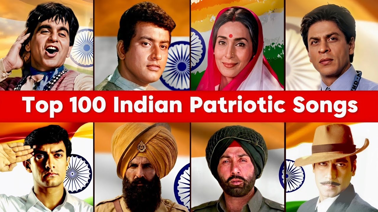 Top 100 Indian Patriotic Songs of All Time (Updated)