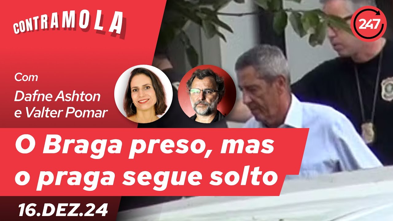 Contramola, com Valter Pomar - O Braga preso, mas o praga segue solto - 16.12.24