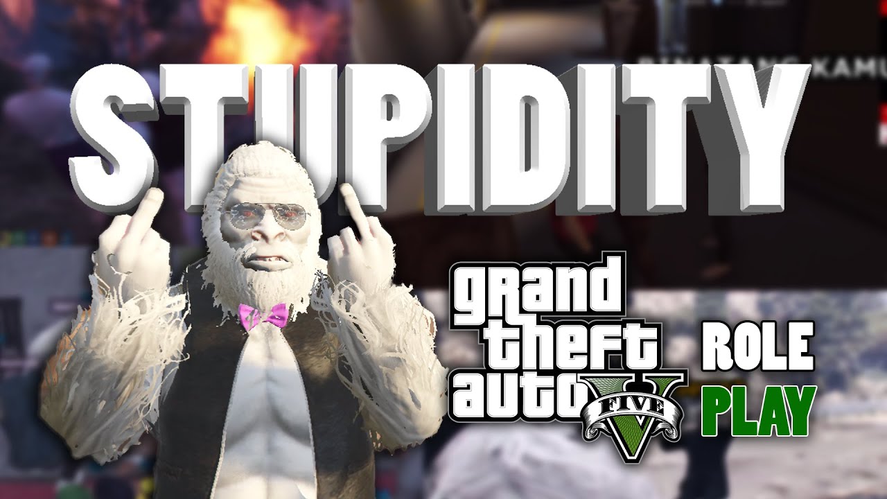 STUPIDITY GTA V ROLEPLAY - BUBU THE BIGFOOT