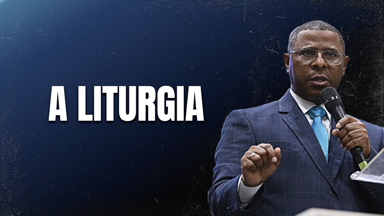 A LITURGIA- PR. OSIEL GOMES