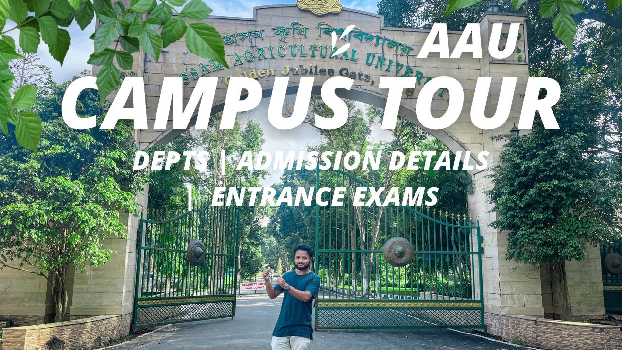 Assam Agriculture University, Jorhat Campus Tour | Entrance Details Plus Scope | #AAU #Jorhat 2022