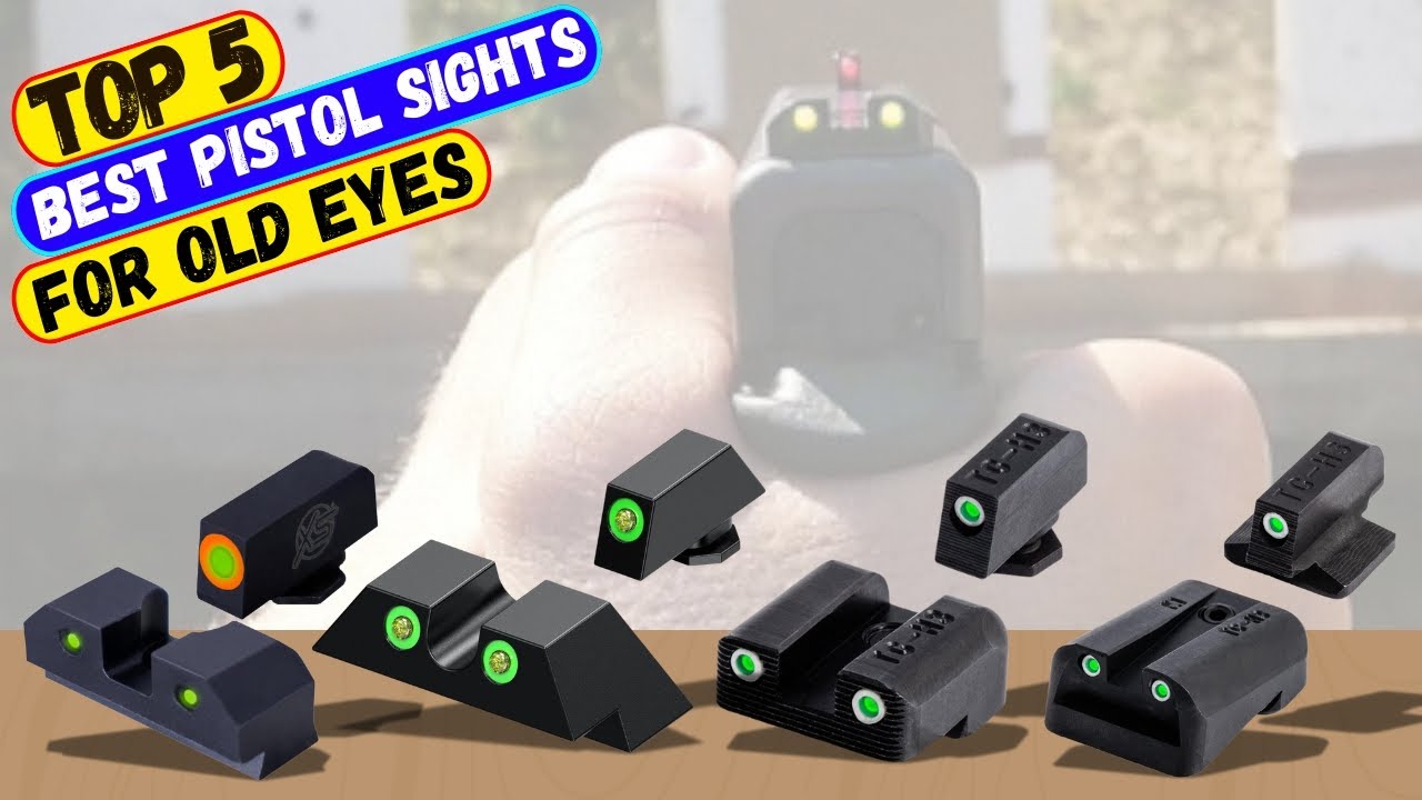 Best Pistol Sights For Old Eyes in 2025 – Top 5 Expert Picks for You!