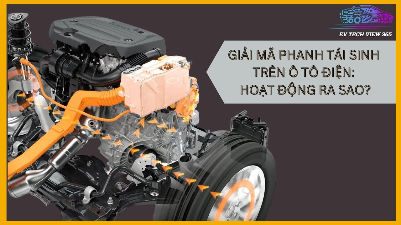 Giải Mã Phanh Tái Sinh Trên Ô Tô Điện: Hoạt Động Ra Sao?