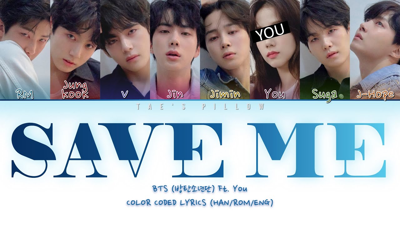 SAVE ME - BTS FT. YOU | 8 MEMBER VER. | HAN/ROM/ENG | COLOR CODED LYRICS