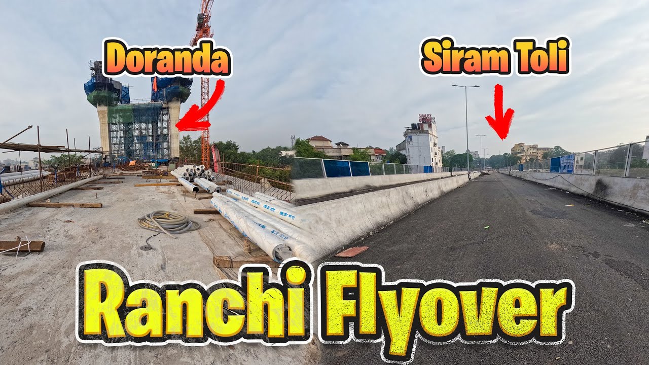 Siramtoli to Doranda Flyover Construction Update | Ranchi Flyover