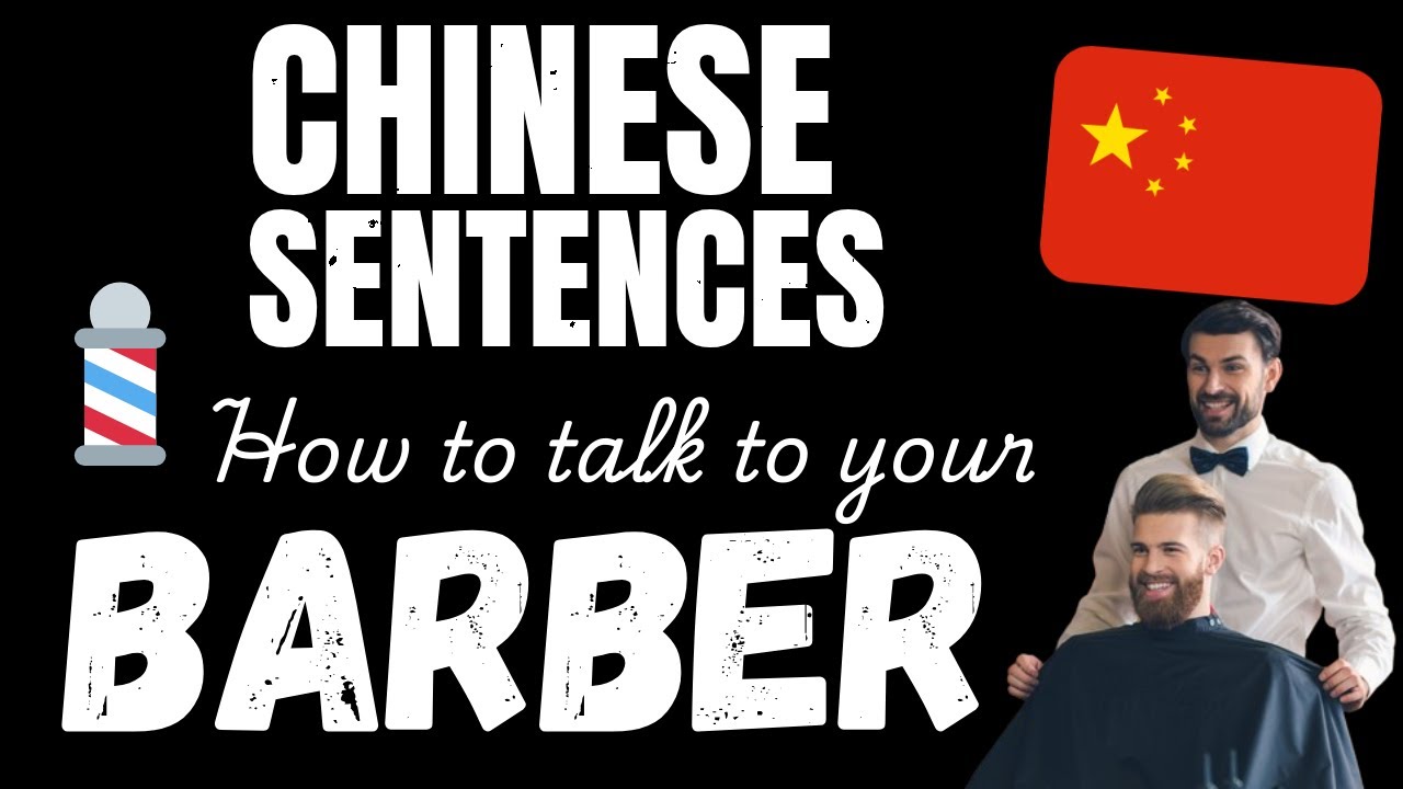 Talk Chinese with your Barber! - Essential Chinese phrases