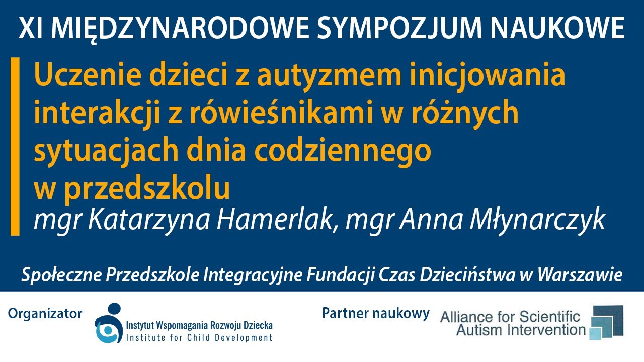 Uczenie dzieci z autyzmem inicjowania... - mgr Katarzyna Hamerlak, mgr Anna Młynarczyk #IWRD
