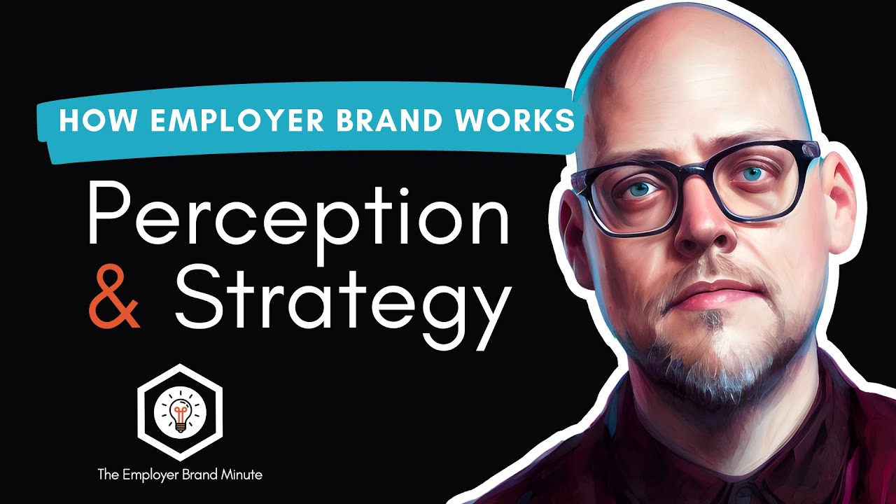 The truth about employer brand? Perception & strategy (Employer Brand Minute ⏱️ #001)