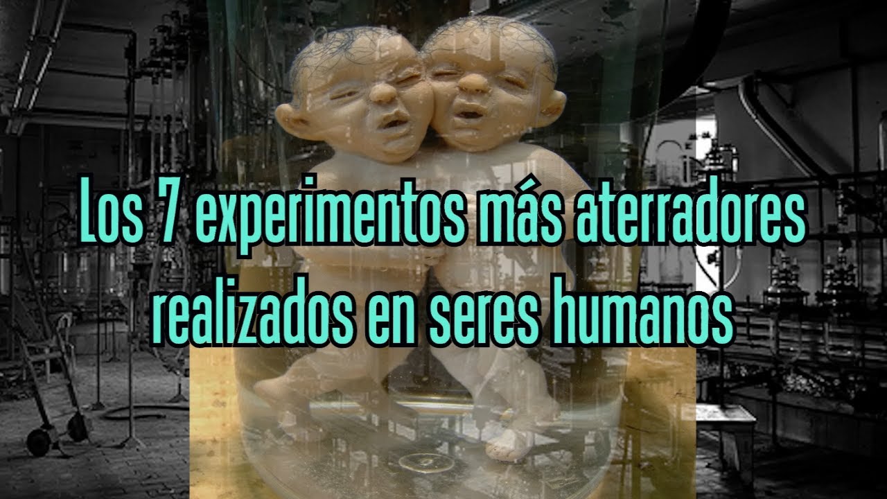 Los 7 Experimentos M&aacute;s Aterradores Realizados En Seres Humanos