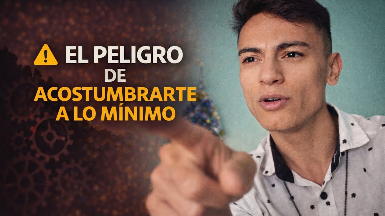 ⚠️ El peligro de acostumbrarte a lo mínimo