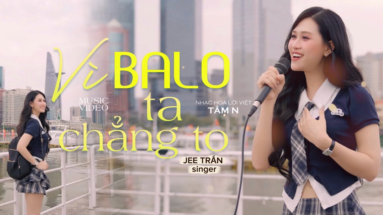 VÌ BA LÔ TA CHẲNG TO - JEE TRẦN X TÂM N | OFFICIAL MUSIC VIDEO