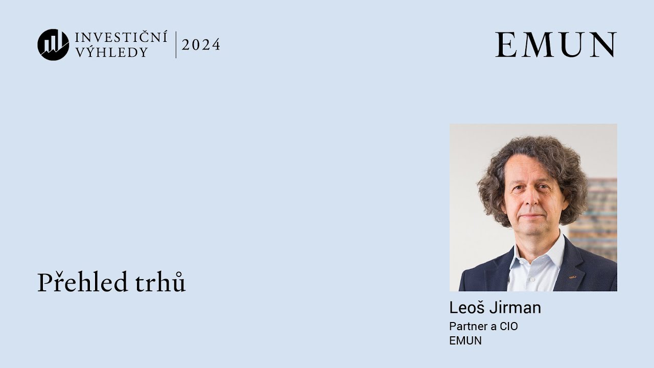 IS2024: Přehled trhů, Leoš Jirman, Partner a CIO, EMUN