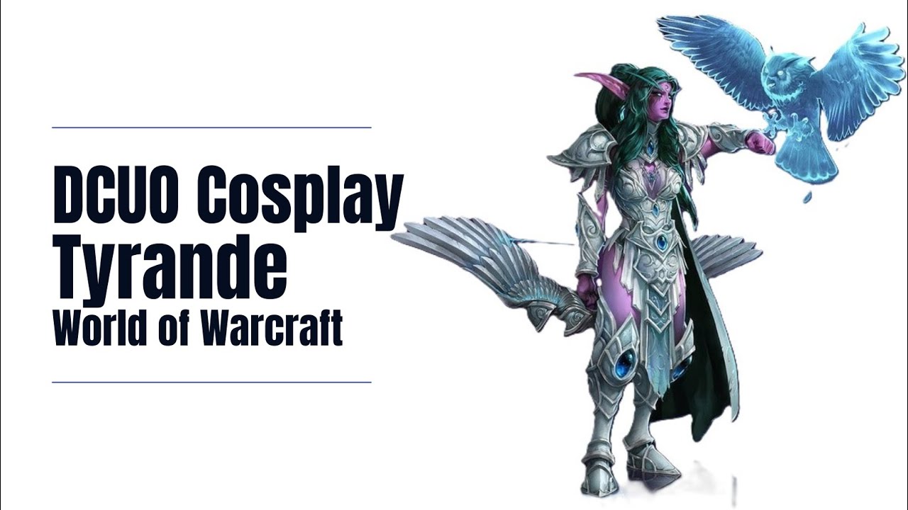 -DCUO Cosplay- Tyrande Whisperwind (World of Warcraft)