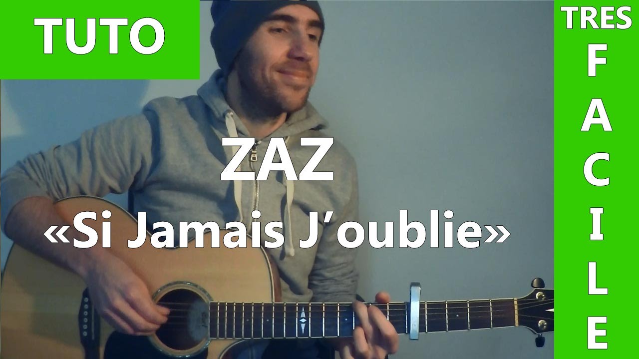 Si Jamais J'oublie - Zaz - Tab & Tuto Guitare