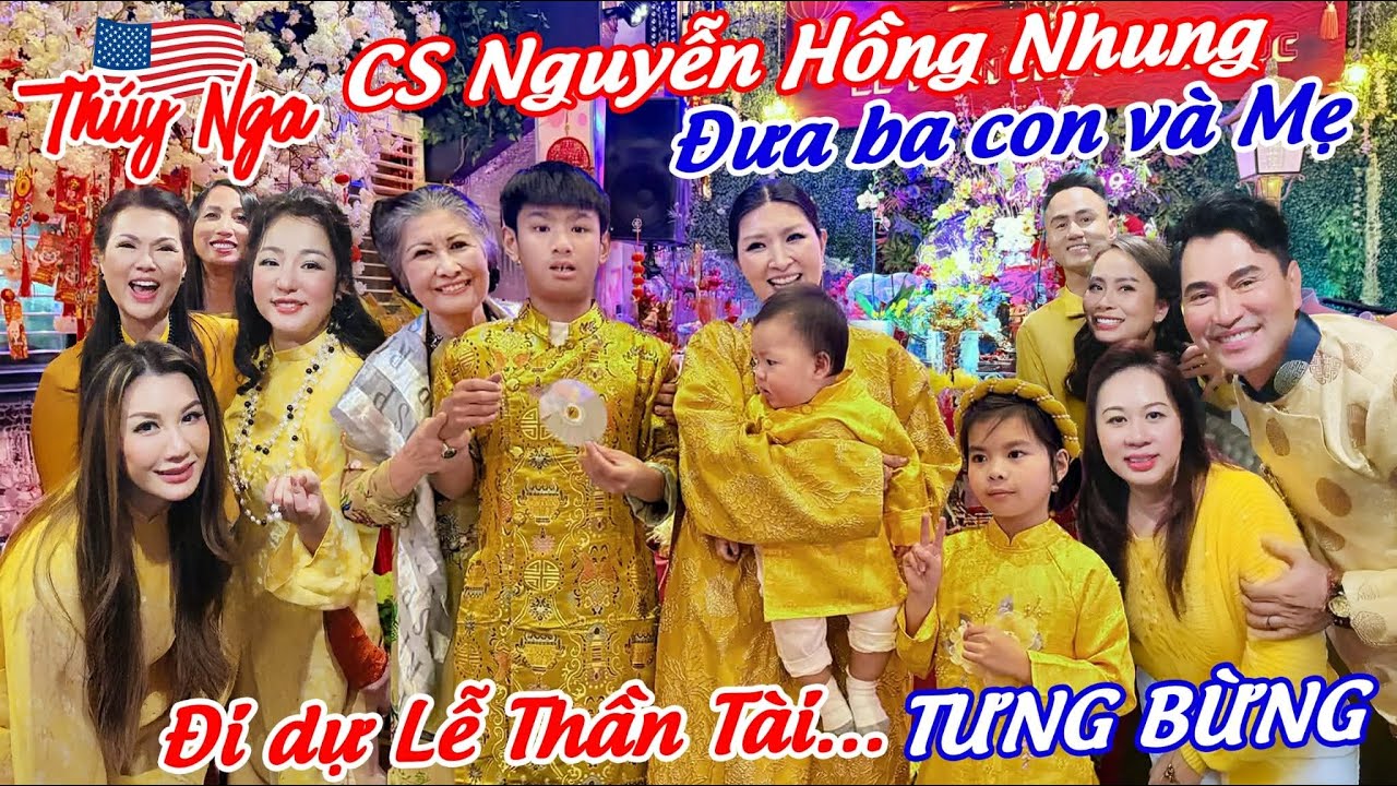 CS Nguyễn Hồng Nhung đưa Ba con và Mẹ đi dự lễ Thần Tài… tưng bừng…