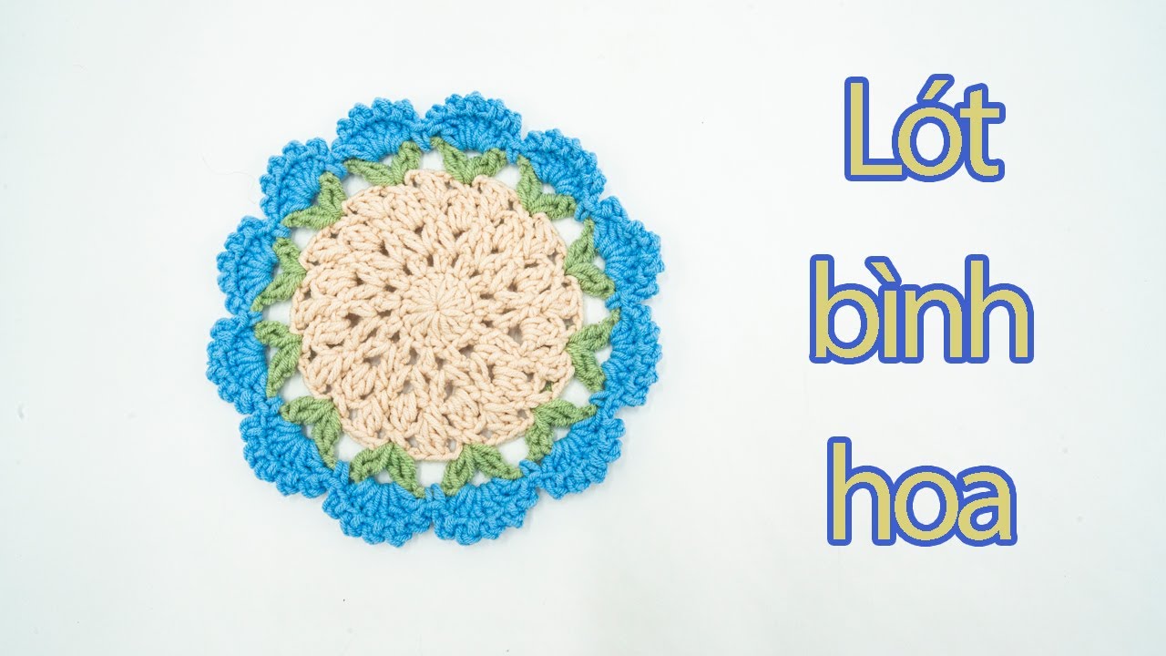 Hướng dẫm móc chiếc lót bình hoa với họa tiết viền hoa xanh bằng len | Thuy Linh Decor