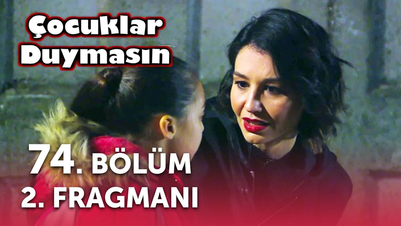 &Ccedil;ocuklar Duymasın 74. B&ouml;l&uuml;m 2. Fragmanı