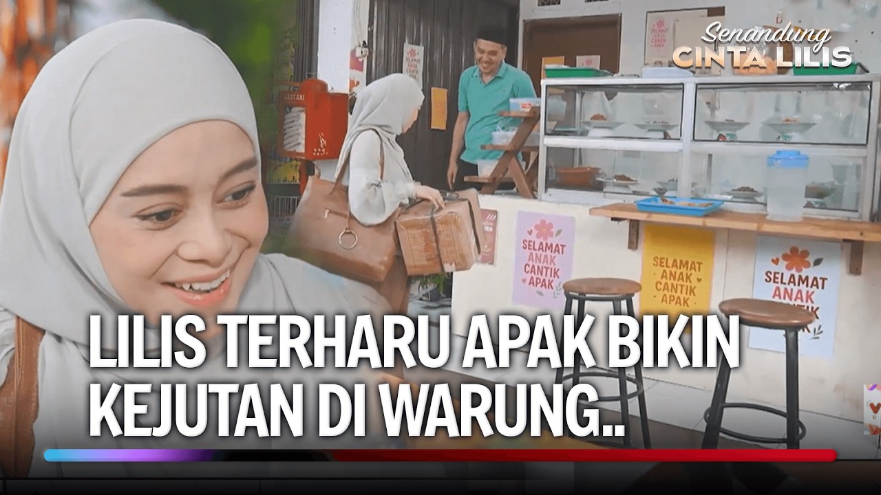 Apak Bener-bener Sesayang Itu Ama Lilis! | Senandung Cinta Lilis Eps 7 (4/4)