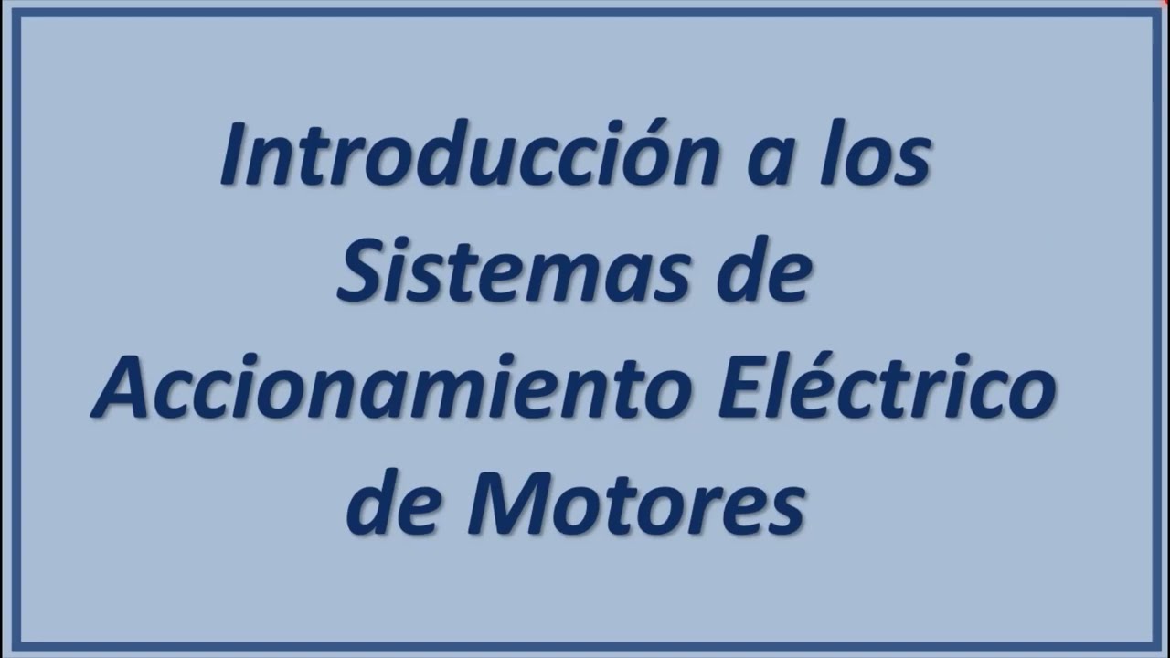 SISTEMAS DE ACCIONAMIENTO ELECTRICO. CONCEPTOS INTRODUCTORIOS.