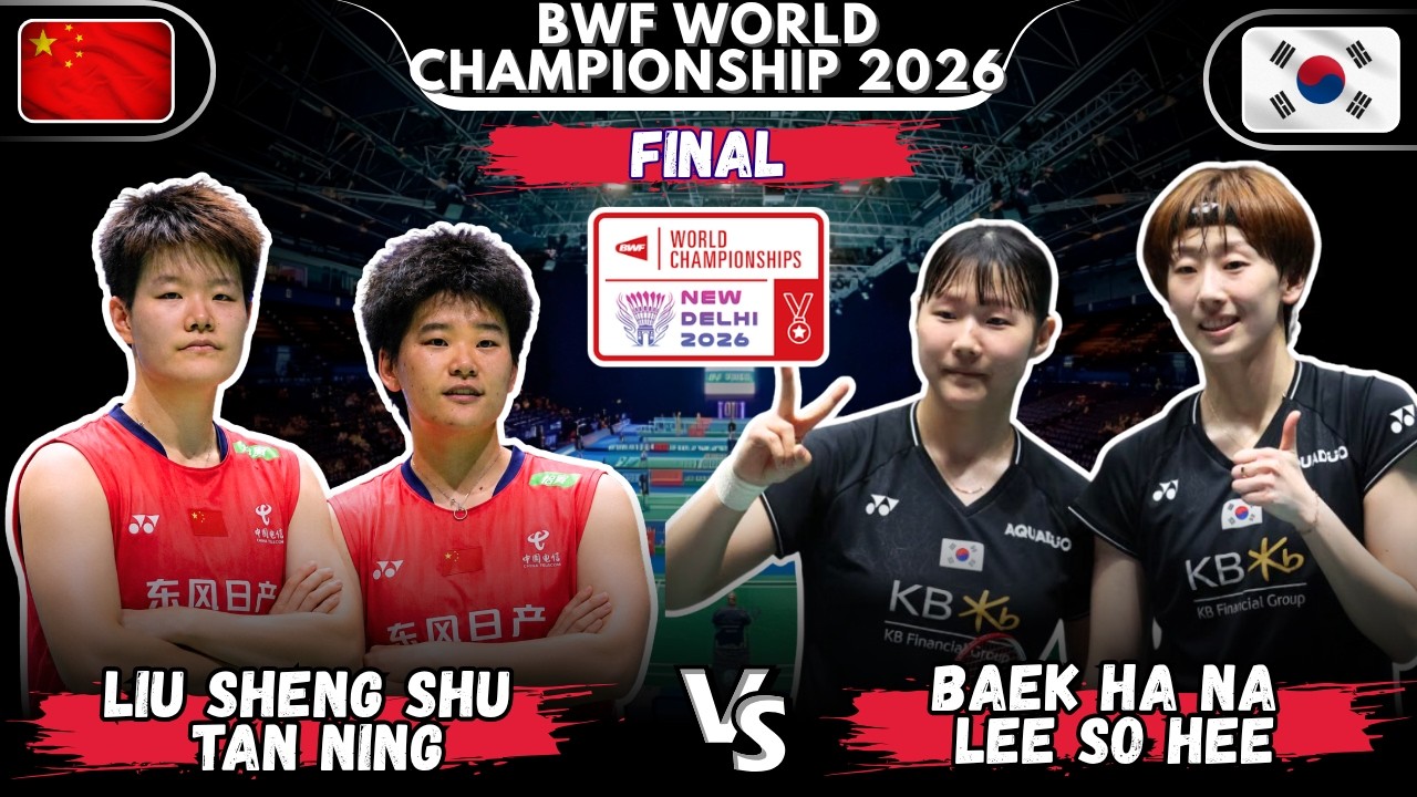 🔴 Super Final 🔴LIU Sheng Shu TAN Ning vs BAEK Ha Na LEE So Hee| World Championships 2026