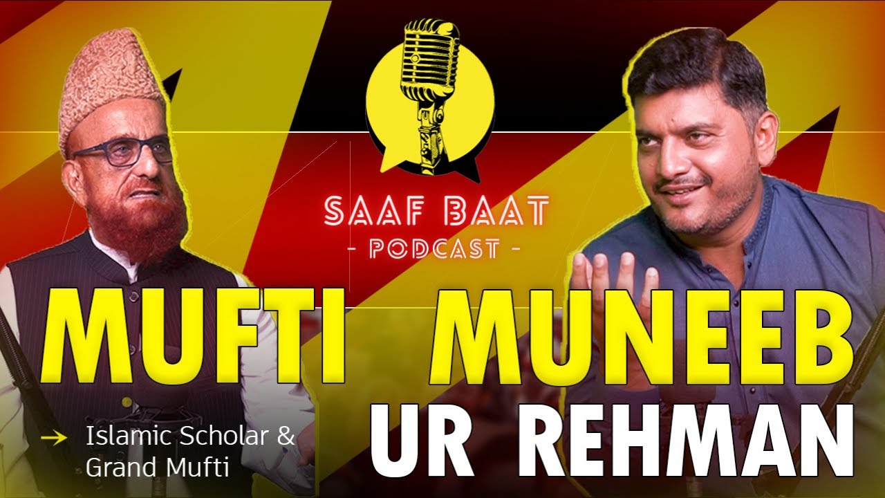 SAAF BAAT Podcast Featuring Mufti Muneeb ur Rehman | Ali Abid