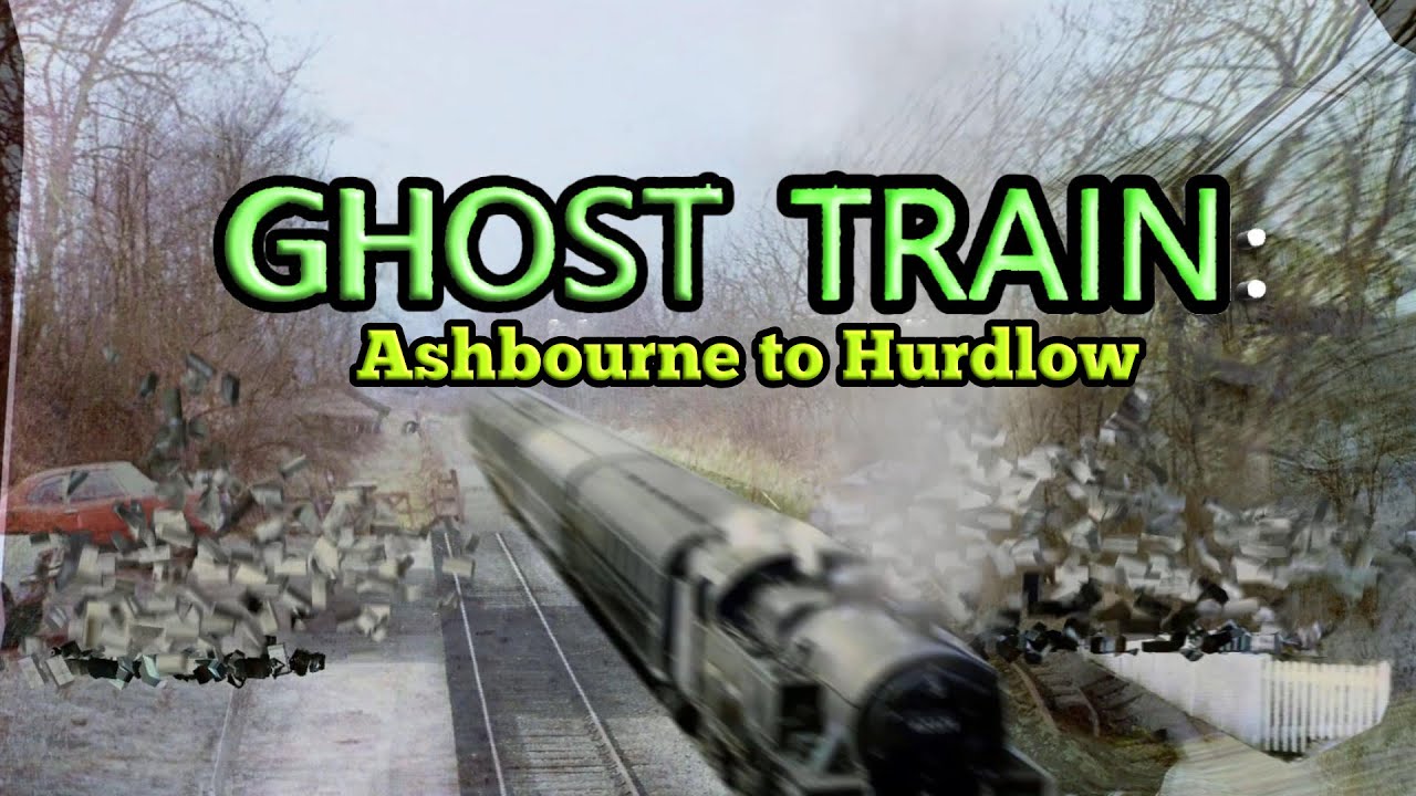 Ghost Train: Ashbourne to Hurdlow (Lost Railways)
