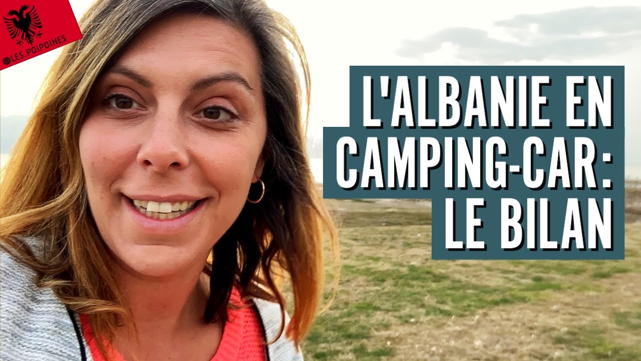 Le BILAN sur notre découverte de l'ALBANIE en CAMPING-CAR | Tour d'EUROPE en CAMPING-CAR