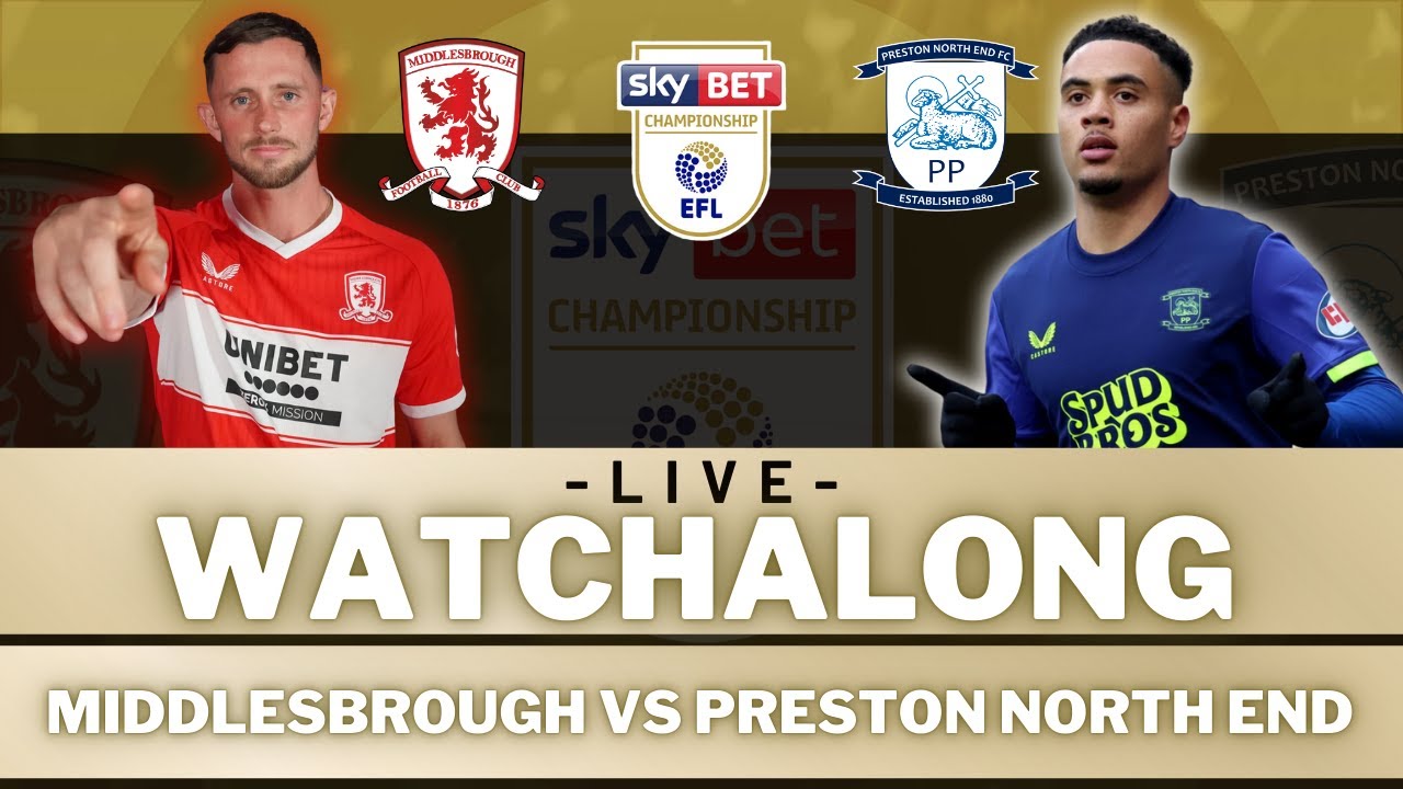 MIDDLESBROUGH vs PRESTON NORTH END | Live Football Watch Along with 