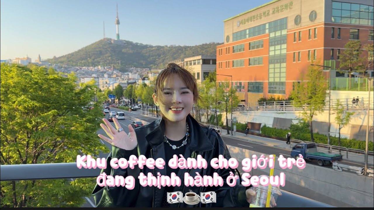 Vlog in Seoul: khám phá khu phố coffee và nhà hàng siêu hot ở Seoul bạn nhất định phải biết 🇰🇷
