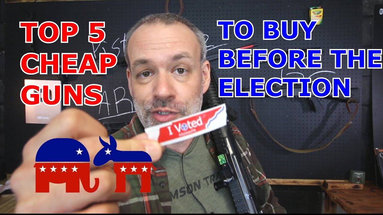 Top 5 Cheap Guns to Buy Before the 2024 Election