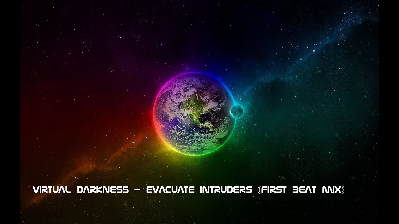 Virtual Darkness – Evacuate Intruders (First Beat Mix)