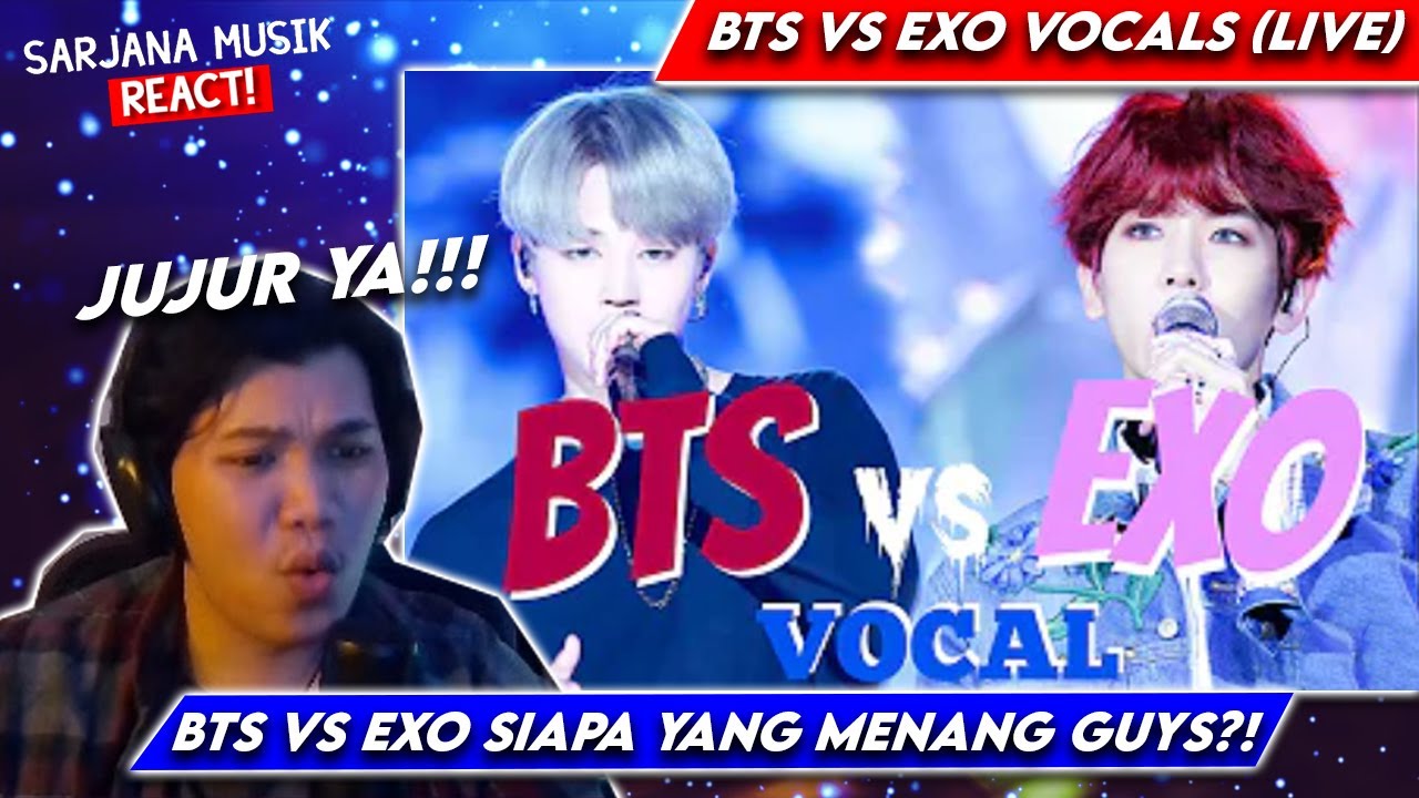 BTS vs EXO : VOCALS (LIVE) | SARJANA MUSIK REACT | YUK SIAPA YANG MENANG NIH!?? #217