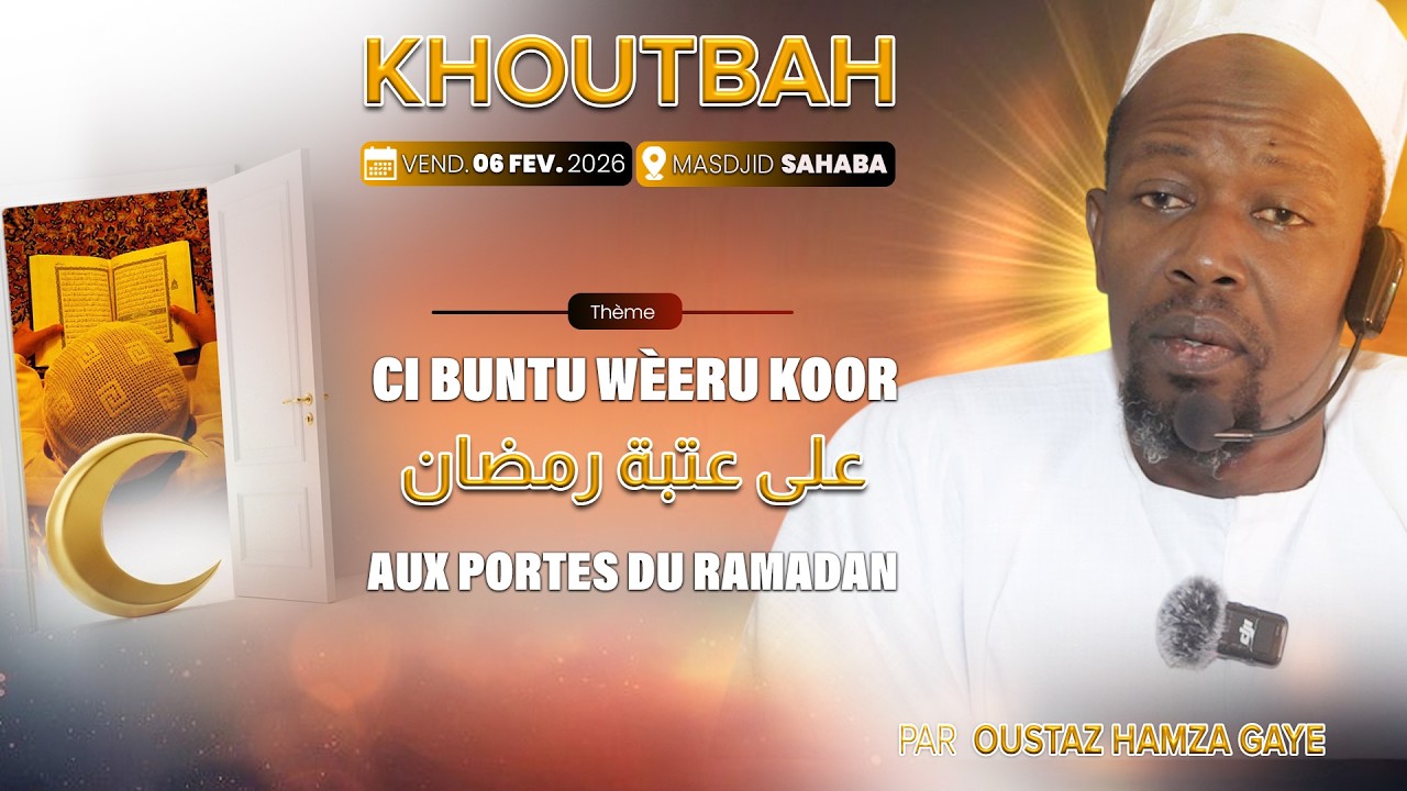 Direct Khoutbah Oustaz Hamza GAYE | 06-02-26 | CI BUNTU WEERU KOOR : على عتبة رمضان
